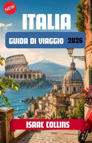 ITALIA GUIDA DI VIAGGIO 2026