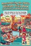 Remembering Independently Published Remembering the 1950's Ultimate Trivia Book For Seniors and Baby Boomers