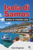 Isola di Samos GUIDA DI VIAGGIO 2026