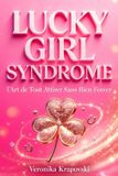 LES Independently Published LES SECRETS DU LUCKY GIRL SYNDROME La Manifestation Paperback