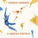 Swedish Martin Sjöstedt, Daniel Fredriksson, Fredrik Lindborg - A Swedish Portrait (CD)