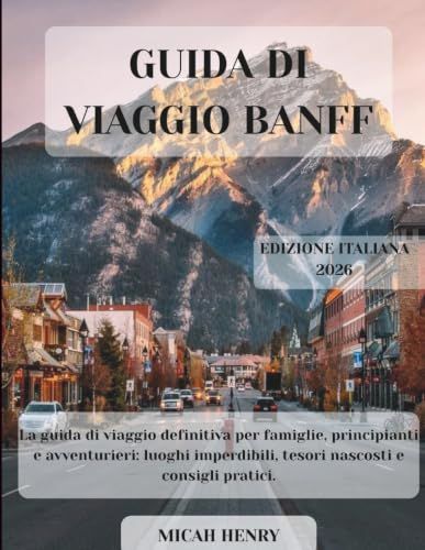 BANFF GUIDA DI VIAGGIO 2026