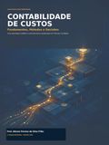 Contabilidade de Custos: Fundamentos, Métodos e Decisões