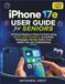 iPhone Apple iPhone 17e User Guide for Seniors