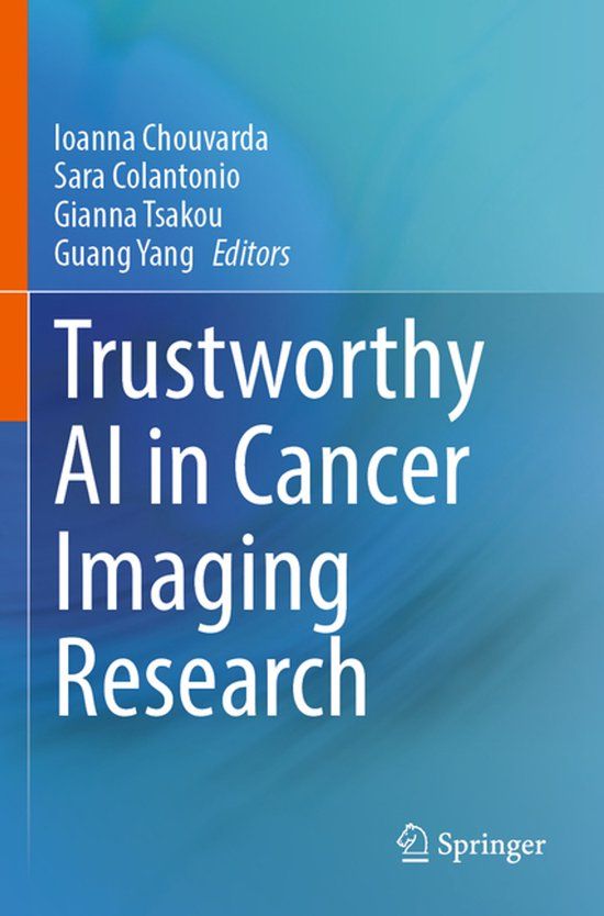 Trustworthy Springer Trustworthy AI in Cancer Imaging Research Paperback