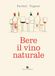 Bere Slow Food Bere il vino naturale