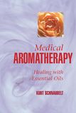 Medical Aromatherapy: Healing with Essential Oils 8601400647332