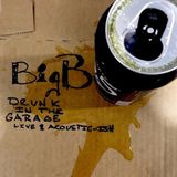 Suburban Big B Drunk in the Garage Live & Acoustic-ish CD