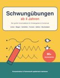 Schwungübungen ab 4 Jahren: Der große Vorschulblock für Kindergarten und Vorschule – erste Linien, Bögen, Schleifen, Formen, Zahlen und Buchstaben | ... und Feinmotorik spielerisch trainieren