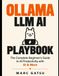 Ollama LLM AI Playbook: Ollama Explained So Simply a 5-Year-Old Could Download an Offline AI Assistant: 3