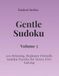 Easiest Series Gentle Sudoku – Volume 5: 100 Relaxing, Beginner Friendly Sudoku Puzzles for Stress Free Solving