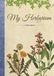My Herbarium: Notebook to complete sheets and dried flowers - 110 pages A4 size