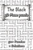 3D Maze Finder 3D Maze Puzzles for Experts a Hard & Difficult Puzzlebook | 6x9 Inch, 110 Pages | 50+ Puzzles | Solutions Included