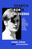 Search for a Blessing: A Gay Man’s Journey from a Mennonite Missionary Childhood to the Streets of AIDS Activism