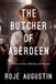The Butcher of Aberdeen: A Story of Sex, Madness, and Murder