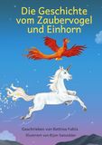 Die BoD Die Geschichte vom Zaubervogel und Einhorn