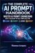 The Complete AI Prompt Handbook 2026