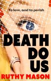 Death Do Us: A skin-crawling feminist horror novel