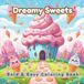 Dreamy Sweets Coloring Book