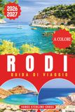 RODI GUIDA DI VIAGGIO 2026-2027 (A COLORI)