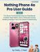 Nothing DIY Tech Consumer Guides Nothing Phone 4a Pro User Guide 2026