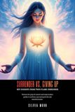 Surrender Libri GmbH Twin Flame Surrender - Surrender vs. Giving Up