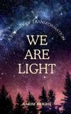 We Are Light: A Journey of Transformation