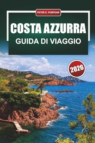 COSTA AZZURRA COSTA AZZURRA Guida di viaggio 2026: Pianificazione pratica della Costa Azzurra per visitatori alla prima esperienza con una ripartizione onesta del budget
