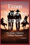 From Arena to Campus: The Rodeo Athlete's College Playbook