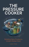 The Libri GmbH The Pressure Cooker, Building New Products Under Global Heat