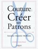 Couture : créer ses patrons: Conception - adaptation - modification Paperback 192 pagina's