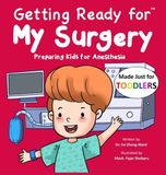 Getting Libri GmbH Getting Ready for My Surgery (Made Just for TODDLERS)