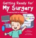 Getting Libri GmbH Getting Ready for My Surgery (Made Just for TODDLERS)
