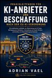 Praxisleitfaden für KI-Anbieter und Beschaffung nach der EU-KI-Verordnung