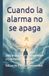 Cuando Libri GmbH Cuando la alarma no se apaga: Guía práctica para comprender y manejar la ansiedad Paperback