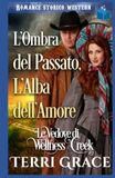 L'Ombra del Passato, L'Alba dell'Amore: Romance Storico Western