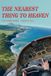 The Nearest Thing To Heaven: The Untold True Story of a Woman Spy in WWII