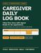 Caregiver Daily Log Book: Large Print Daily Care Tracker for Seniors & Dementia | Vitals at the Top of Every Page | Sign-Off Column for Shared Care | Monthly Doctor Visit Summary | 8.5 x 11 Inches