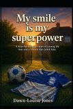 My Libri GmbH The Children We Could'nt Protect- My Smile is my superpower.