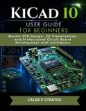 KiCad Libri GmbH KiCad 10 User Guide for Beginners