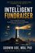 The Intelligent Fundraiser: How AI Rebuilds Funding, Fundraising, and Financial Sustainability for the Nonprofit Sector