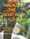 MAGAZINE-THE Independently Published Meeting Wildlife Friends Having Epic Adventures-MAGAZINE-THE BOAT BUZZ, AUG Edition Paperback