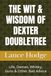 THE WIT & WISDOM OF DEXTER DOUBLETREE: Life, Dames, Whisky, Guns & Other Bad Advice