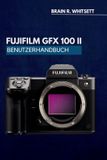 Fujifilm GFX100 II Benutzerhandbuch