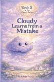 Cloudy The Cloudy Learns- Cloudy Learns from a Mistake Paperback