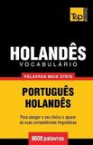 Vocabulário T&P Books European Portuguese Collection- Vocabulário Português-Holandês - 9000 palavras mais úteis