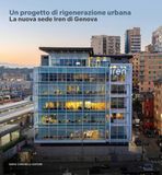 Un Iren Un progetto di rigenerazione urbana. La nuova sede Iren di Genova