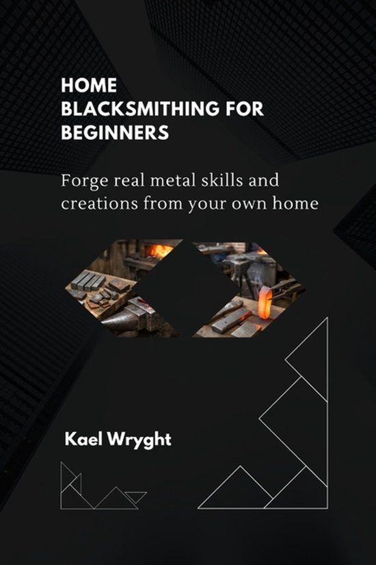 Home Blacksmithing for Beginners