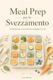 Meal Prep per lo Svezzamento: Il metodo per una settimana di pappe in 2 ore