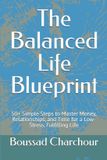 The Independently Published The Balanced Life Blueprint